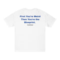 You're The Blueprint - White